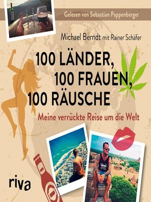 cover image of 100 Länder, 100 Frauen, 100 Räusche